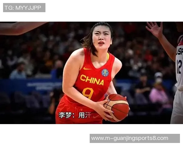 中国女篮新星崛起23岁1米86王牌引领球队进八强接班李梦前景可期
